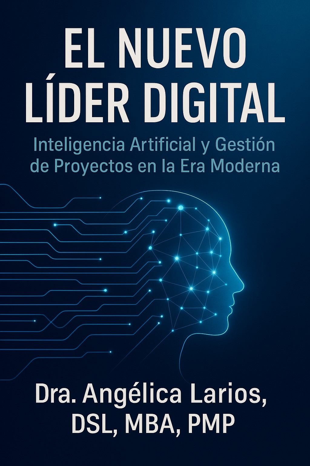El Nuevo Líder Digital — Inteligencia Artificial y Gestión de Proyectos